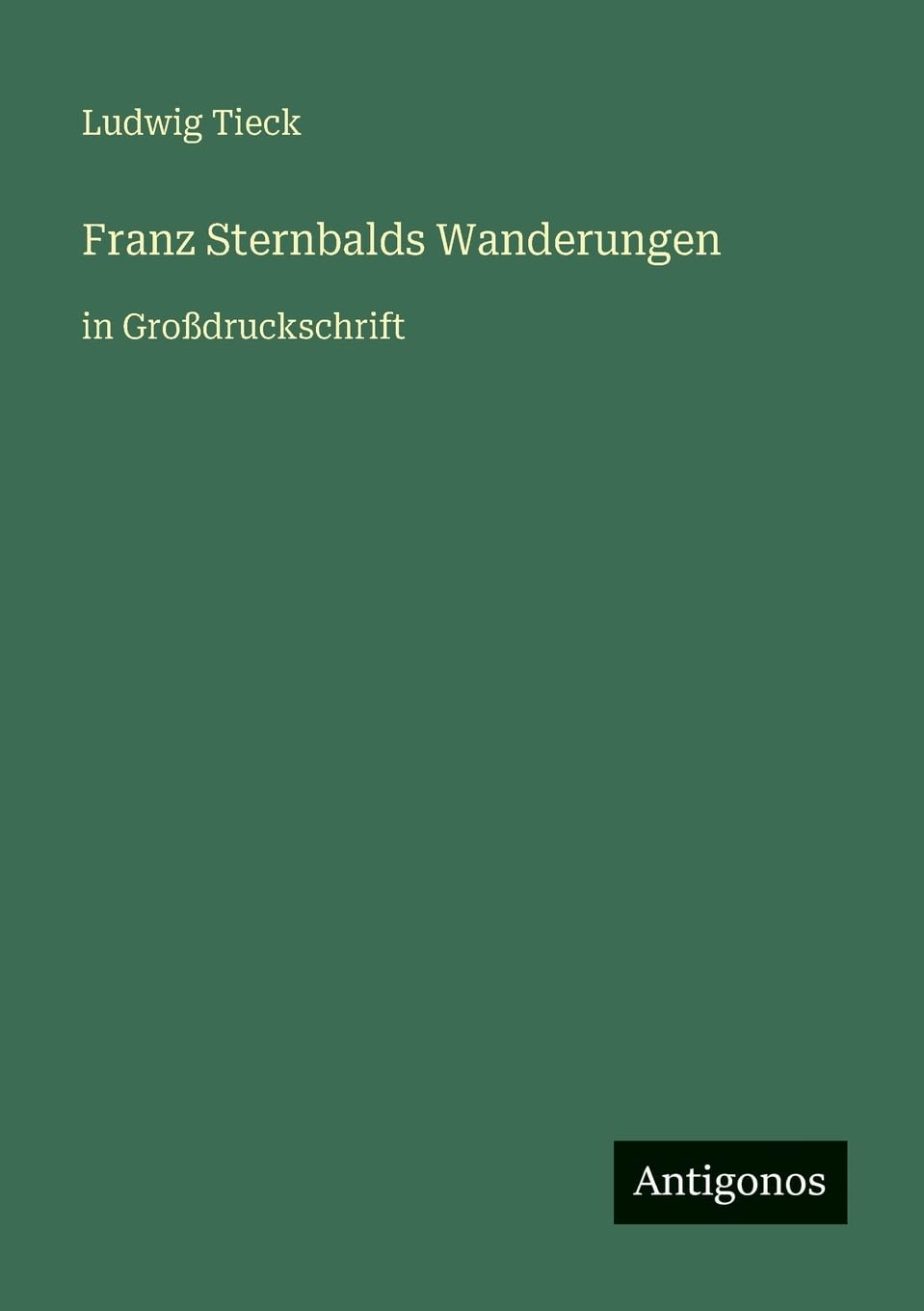 Franz Sternbalds Wanderungen: in Großdruckschrift