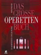 Das große Operettenbuch: 120 Komponisten und 430 Werke
