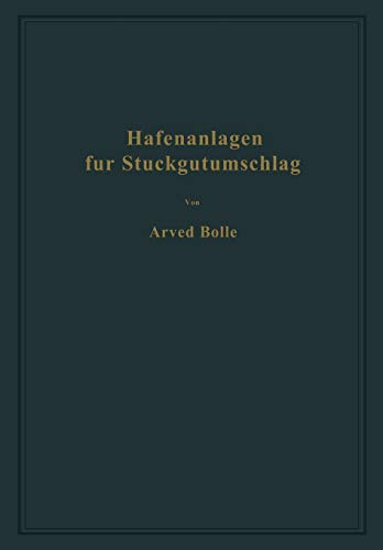 Hafenanlagen für Stückgutumschlag: Ausgewählte Kapitel aus dem Seehafenbau
