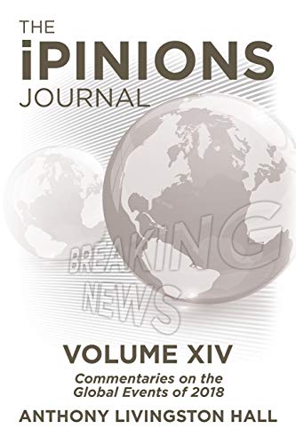 The iPINIONS Journal: Commentaries on the Global Events of 2018-Volume XIV