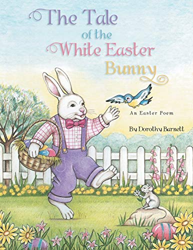 The Tale of the White Easter Bunny: An Easter Poem
