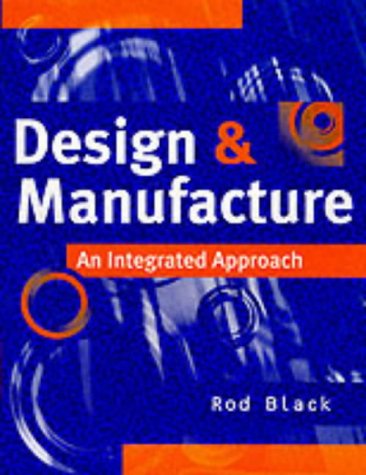Design and Manufacture: An Integrated Approach