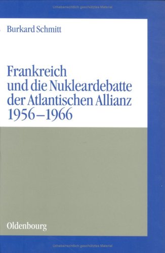 Frankreich und die Nukleardebatte der Atlantischen Allianz 1956-1966
