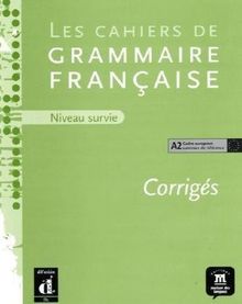 Les cahiers de grammaire/Les corrigés des cahiers de grammaire A2 - Niveau survie