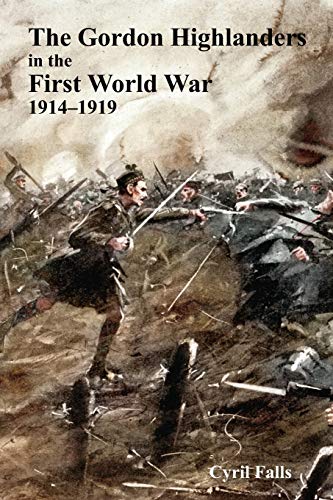Cyril Falls Gordon Highlanders In The First World War