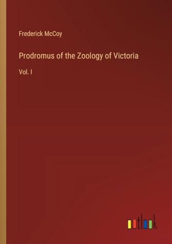 Prodromus of the Zoology of Victoria: Vol. I