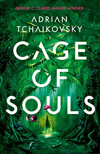 Tchaikovsky, Adrian: Cage of Souls