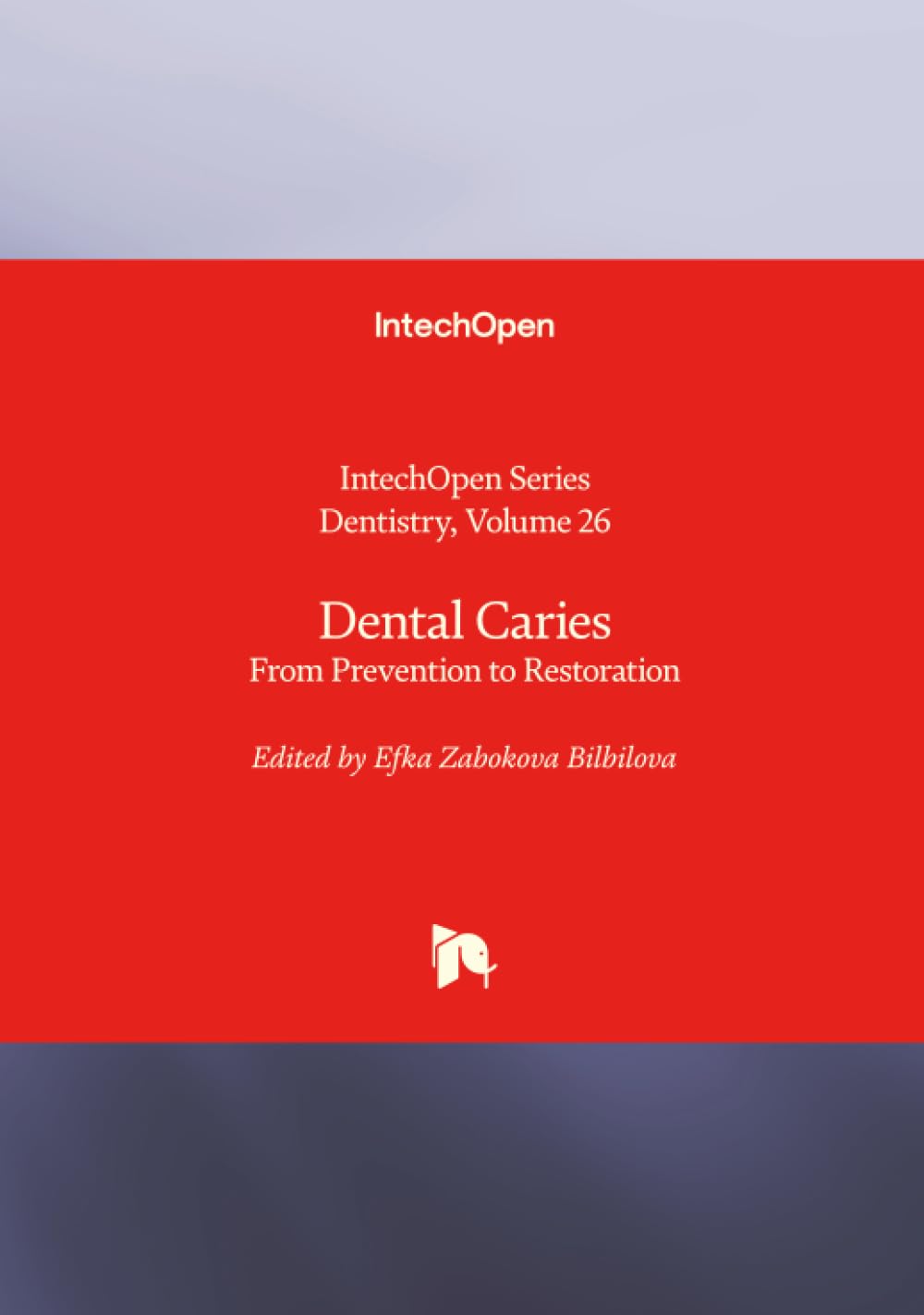 Dental Caries - From Prevention to Restoration (Dentistry, Band 26)