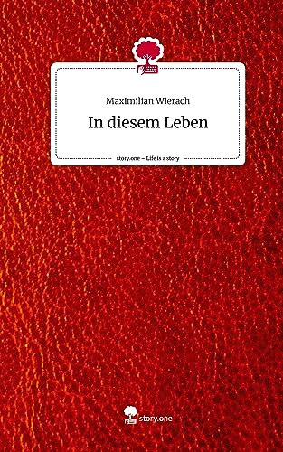 In diesem Leben. Life is a Story - story.one