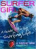 Surfer Girl: A Guide To The Surfing Life
