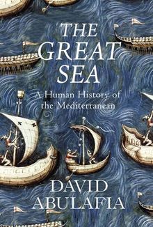 The Great Sea: A Human History of the Mediterranean