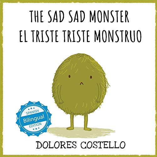 The Sad, Sad Monster / El triste triste monstruo (Xist Kids Bilingual Spanish English)