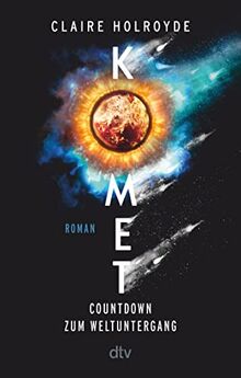 Komet: Countdown zum Weltuntergang – Roman | Ein meisterhaft geplotteter, mitreißender Wissenschaftsthriller