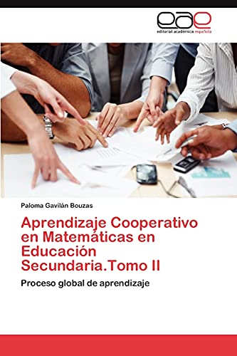 Aprendizaje Cooperativo en Matemáticas en Educación Secundaria.Tomo II: Proceso global de aprendizaje