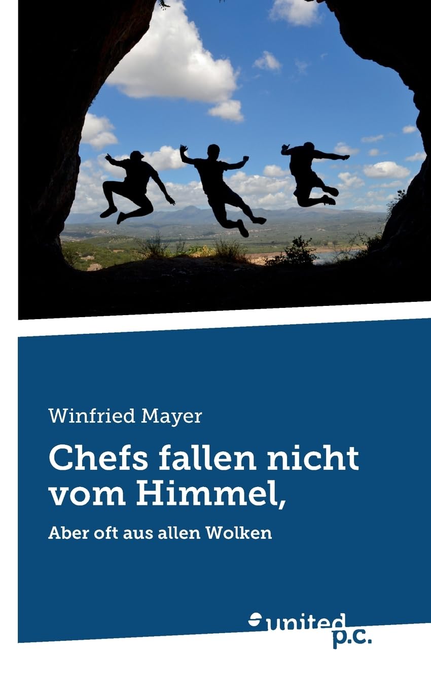 Chefs fallen nicht vom Himmel,: Aber oft aus allen Wolken