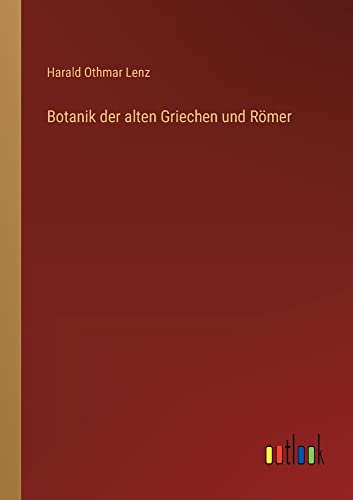 Botanik der alten Griechen und Römer