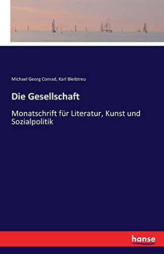 Die Gesellschaft: Monatschrift für Literatur, Kunst und Sozialpolitik