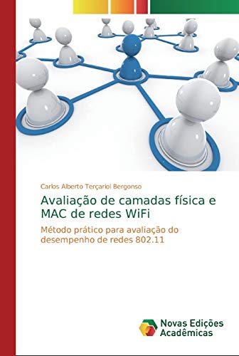 Avaliação de camadas física e MAC de redes WiFi: Método prático para avaliação do desempenho de redes 802.11