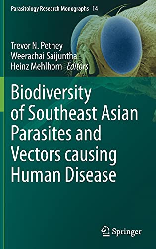 Biodiversity of Southeast Asian Parasites and Vectors causing Human Disease (Parasitology Research Monographs, 14, Band 14)