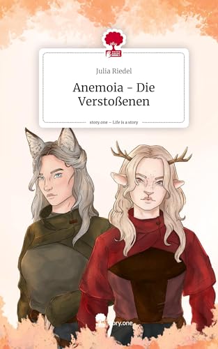 Anemoia - Die Verstoßenen. Life is a Story - story.one