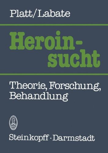 Heroinsucht / Heroin Addiction: Theorie, Forschung, Behandlung / Theory, Research, & Treatment
