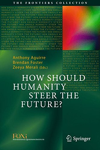 How Should Humanity Steer the Future? (The Frontiers Collection)