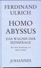 Homo Abyssus: Das Wagnis der Seinsfrage