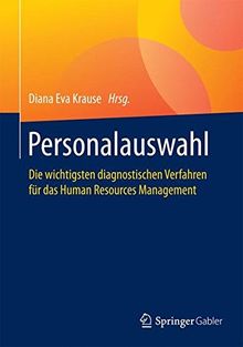 Personalauswahl: Die wichtigsten diagnostischen Verfahren für das Human Resources Management