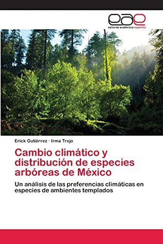Cambio climático y distribución de especies arbóreas de México: Un análisis de las preferencias climáticas en especies de ambientes templados