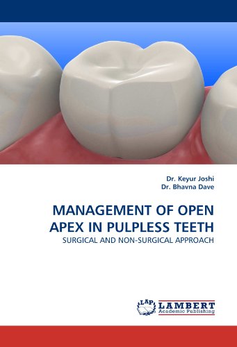MANAGEMENT OF OPEN APEX IN PULPLESS TEETH: SURGICAL AND NON-SURGICAL APPROACH