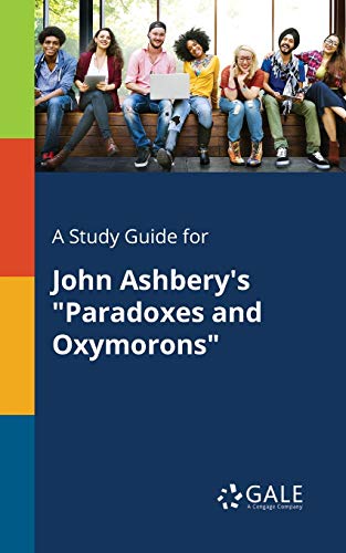 A Study Guide for John Ashbery's Paradoxes and Oxymorons