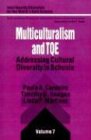 Multiculturalism and TQE: Addressing Cultural Diversity in Schools (Total Quality Education for the World) (Total Quality Education for the World's Best Schools, Band 7)
