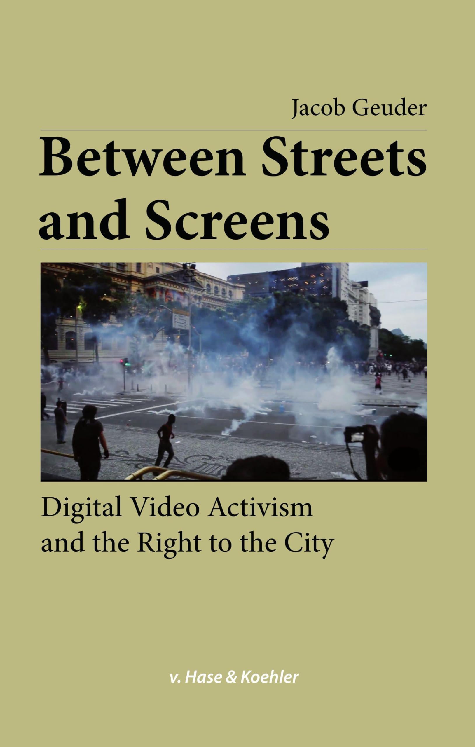 Between Streets and Screens: Digital Video Activism and the Right to the City