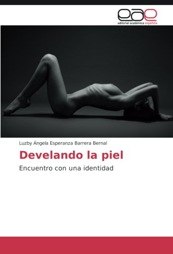 Develando la piel: Encuentro con una identidad
