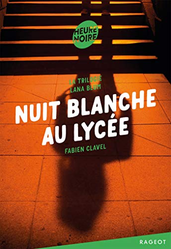 La trilogie Lana Blum -Nuit blanche au lyc&eacute;e (Poche)