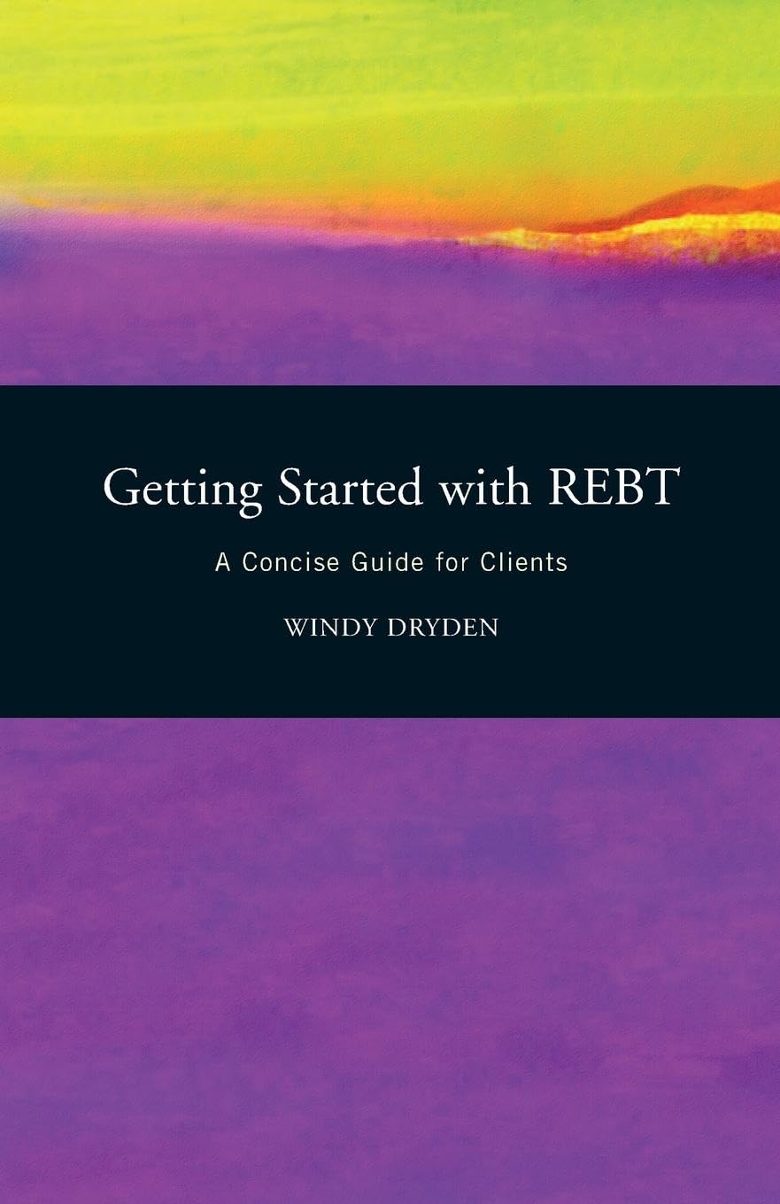 Getting Started with REBT: A Concise Guide for Clients