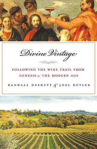 DIVINE VINTAGE: Following the Wine Trail from Genesis to the Modern Age