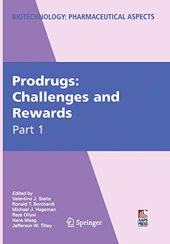 Prodrugs: Challenges and Rewards (Biotechnology: Pharmaceutical Aspects, V)