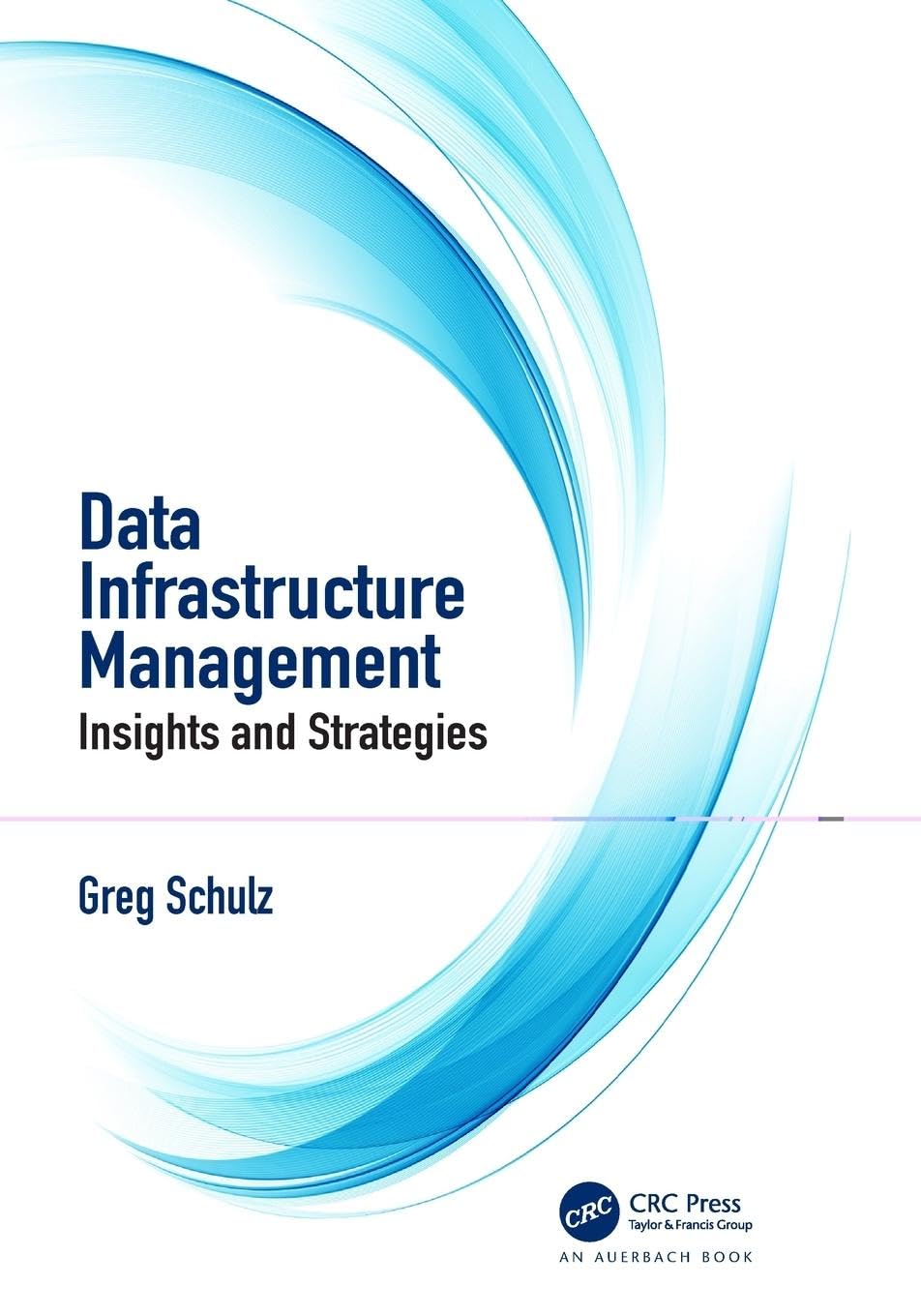 Greg Schulz Data Infrastructure Management, Insights And Strategies