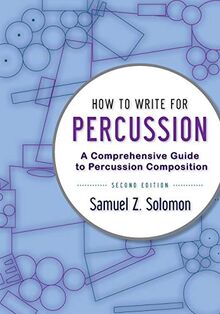 How to Write for Percussion: A Comprehensive Guide to Percussion Composition