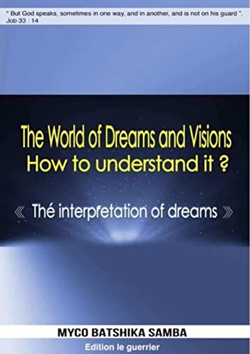 The World Of Dreams &Visions, How to Understand It ?