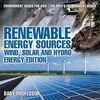 Renewable Energy Sources - Wind, Solar and Hydro Energy Edition: Environment Books for Kids Children's Environment Books