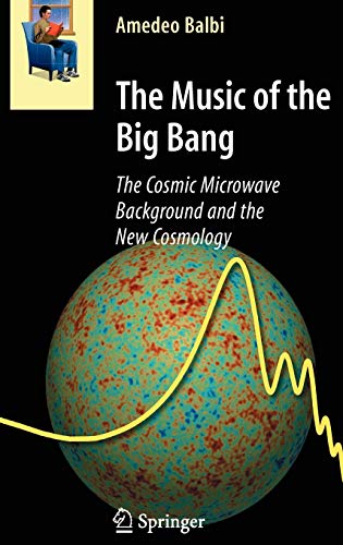 The Music of the Big Bang: The Cosmic Microwave Background and the New Cosmology (Astronomers' Universe)