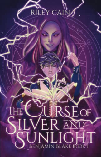 The Curse of Silver and Sunlight: Benjamin Blake Book I