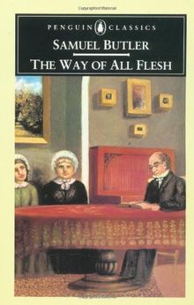 The Way of All Flesh (Penguin Classics)