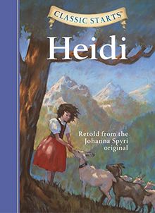 Classic Starts (R): Heidi: Retold from the Johanna Spyri Original