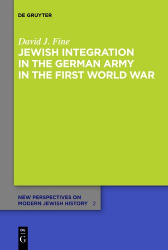 Jewish Integration in the German Army in the First World War (New Perspectives on Modern Jewish History)