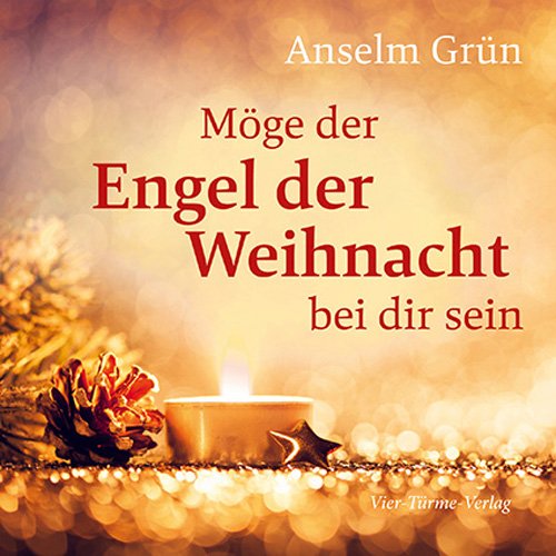 Möge der Engel der Weihnacht bei dir sein von Anselm Grün