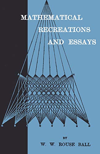 W. W. Rouse Ball Mathematical Recreations And Essays