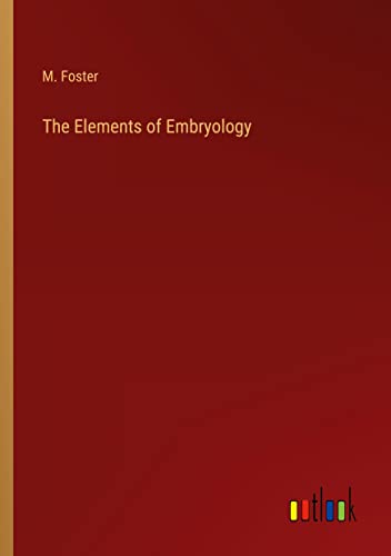 The Elements of Embryology